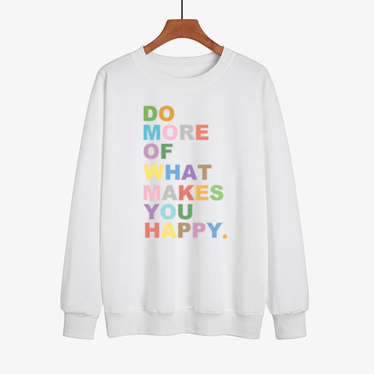 Women's "Do More of What Makes You Happy" Graphic Sweater