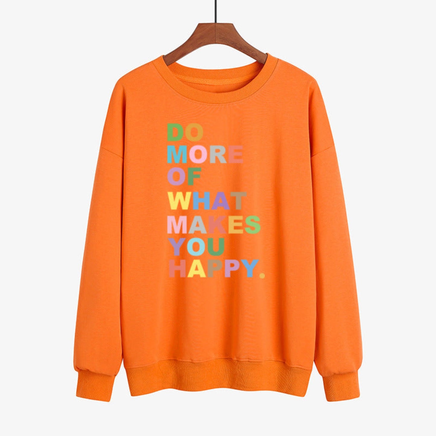 Long Sleeve Do More of What Makes You Happy Sweater – Various Colors