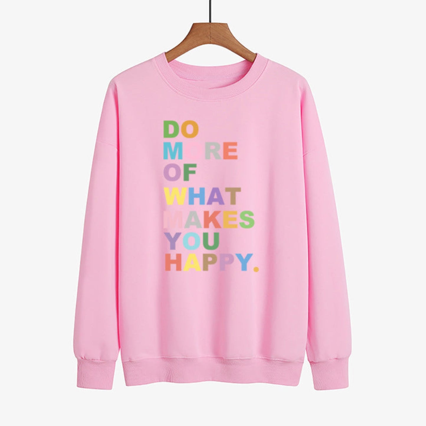 Long Sleeve Do More of What Makes You Happy Sweater – Various Colors