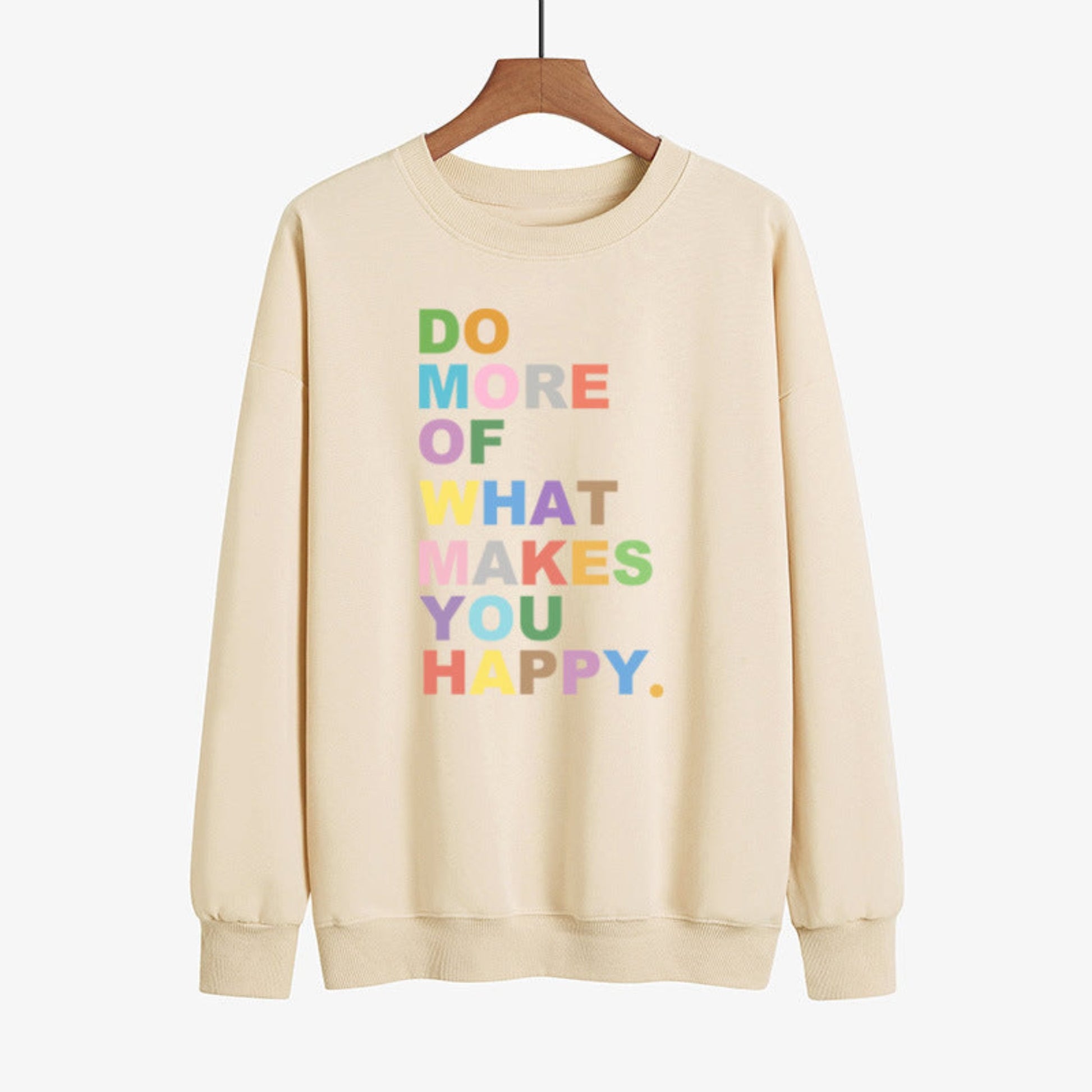 Long Sleeve Do More of What Makes You Happy Sweater – Various Colors